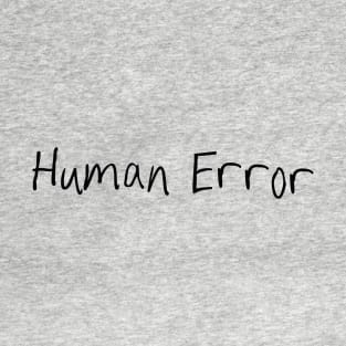 Human Error T-Shirt